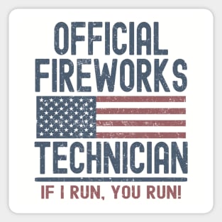 Official Fireworks Technician If I Run, You Run Sticker